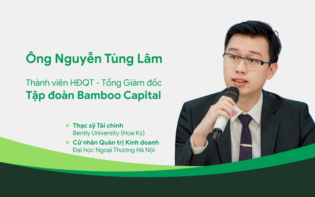 Ông Nguyễn Tùng Lâm trở thành tân Tổng giám đốc Tập đoàn Bamboo Capital - 1 Ông Nguyễn Tùng Lâm trở thành tân Tổng giám đốc Tập đoàn Bamboo Capital - 1