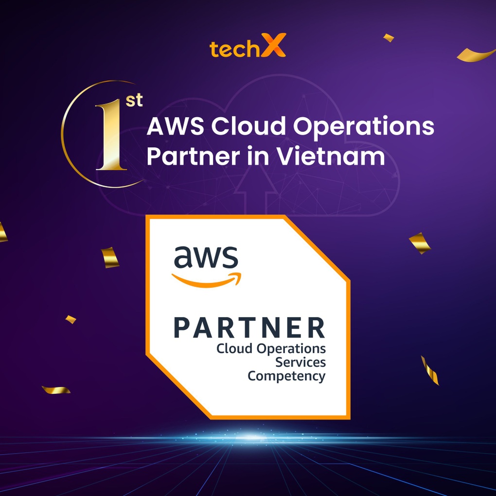TechX đạt chứng nhận AWS Cloud Operations Competency - 1 TechX đạt chứng nhận AWS Cloud Operations Competency - 1