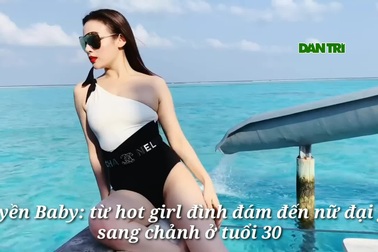 Huyền Baby: từ hot girl đình đám đến nữ đại gia sang chảnh ở tuổi 30