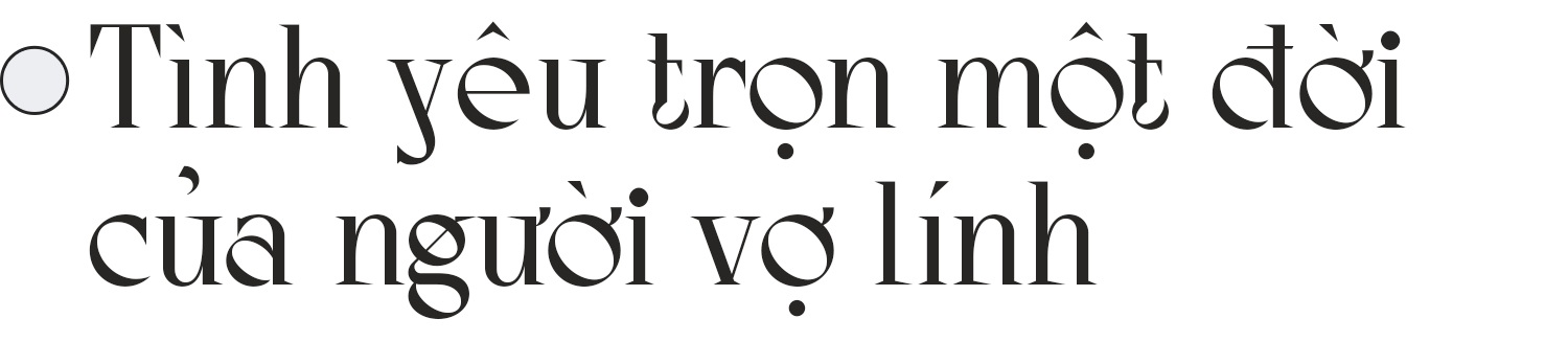 Hai lần vượt tuyến lửa và tình yêu trọn đời của người vợ Hùm xám - 9 Hai lần vượt tuyến lửa và tình yêu trọn đời của người vợ Hùm xám - 9