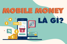 Tất tần tật về Mobile Money, "ví điện tử" định danh bằng SIM điện thoại