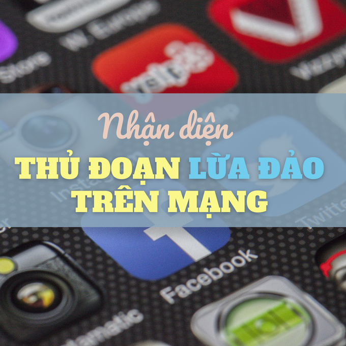 Nhận diện các thủ đoạn lừa đảo trên mạng - Ảnh 1.