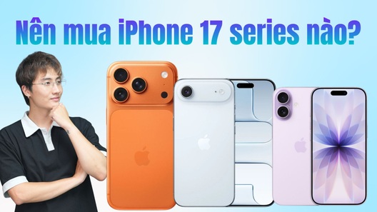 iPhone 17 phân tầng rõ nét, người dùng cần cân nhắc kỹ trước khi xuống tiền