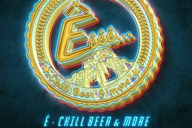 Ê - Chill Beer & More - địa điểm bùng cháy thức uống và âm nhạc cho giới trẻ