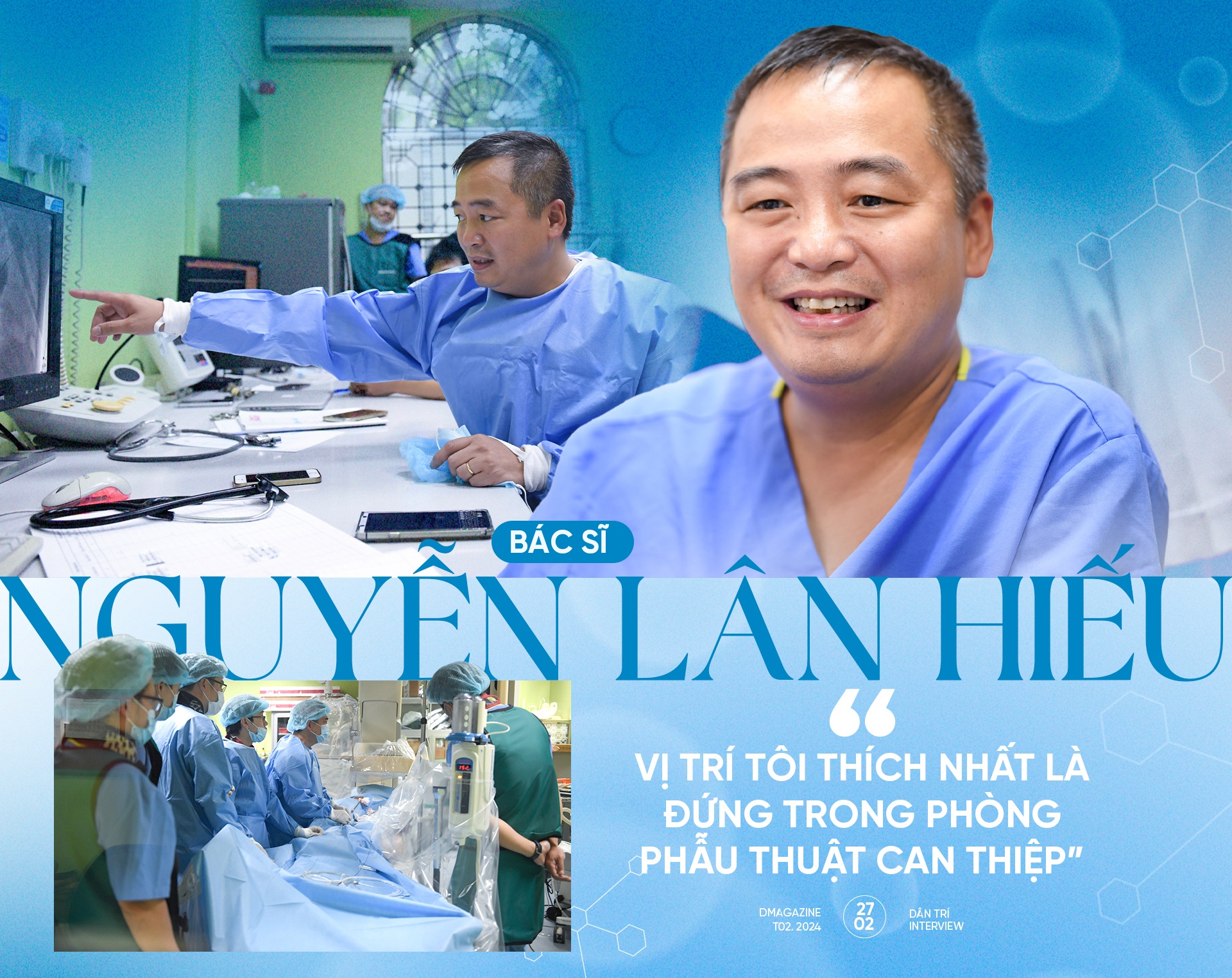 BS Nguyễn Lân Hiếu: "Vị trí tôi thích nhất là ở phòng phẫu thuật can thiệp"