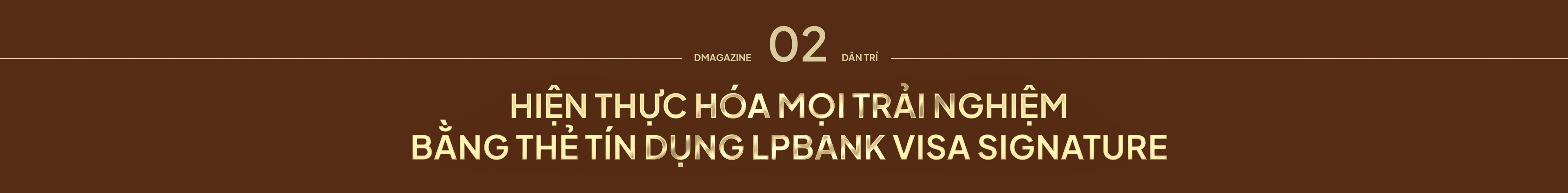 LPBank Visa Signature đồng hành cùng khách hàng trong hành trình sống trọn vẹn - 5 LPBank Visa Signature đồng hành cùng khách hàng trong hành trình sống trọn vẹn - 5