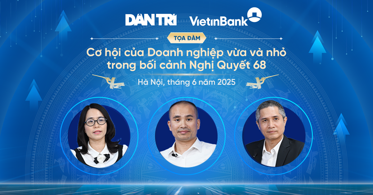 Tọa đàm: “Cơ hội cho doanh nghiệp vừa và nhỏ trong bối cảnh Nghị quyết 68”