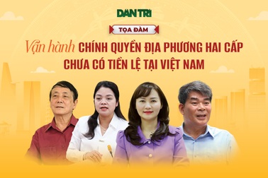 Dân trí tổ chức tọa đàm về vận hành chính quyền địa phương chưa có tiền lệ