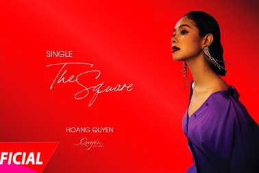 "The Square" - Hoàng Quyên