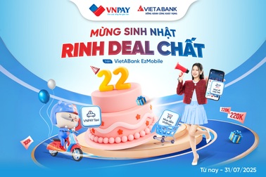 VietABank EzMobile tung loạt ưu đãi suốt tháng 7 nhân dịp sinh nhật tuổi 22