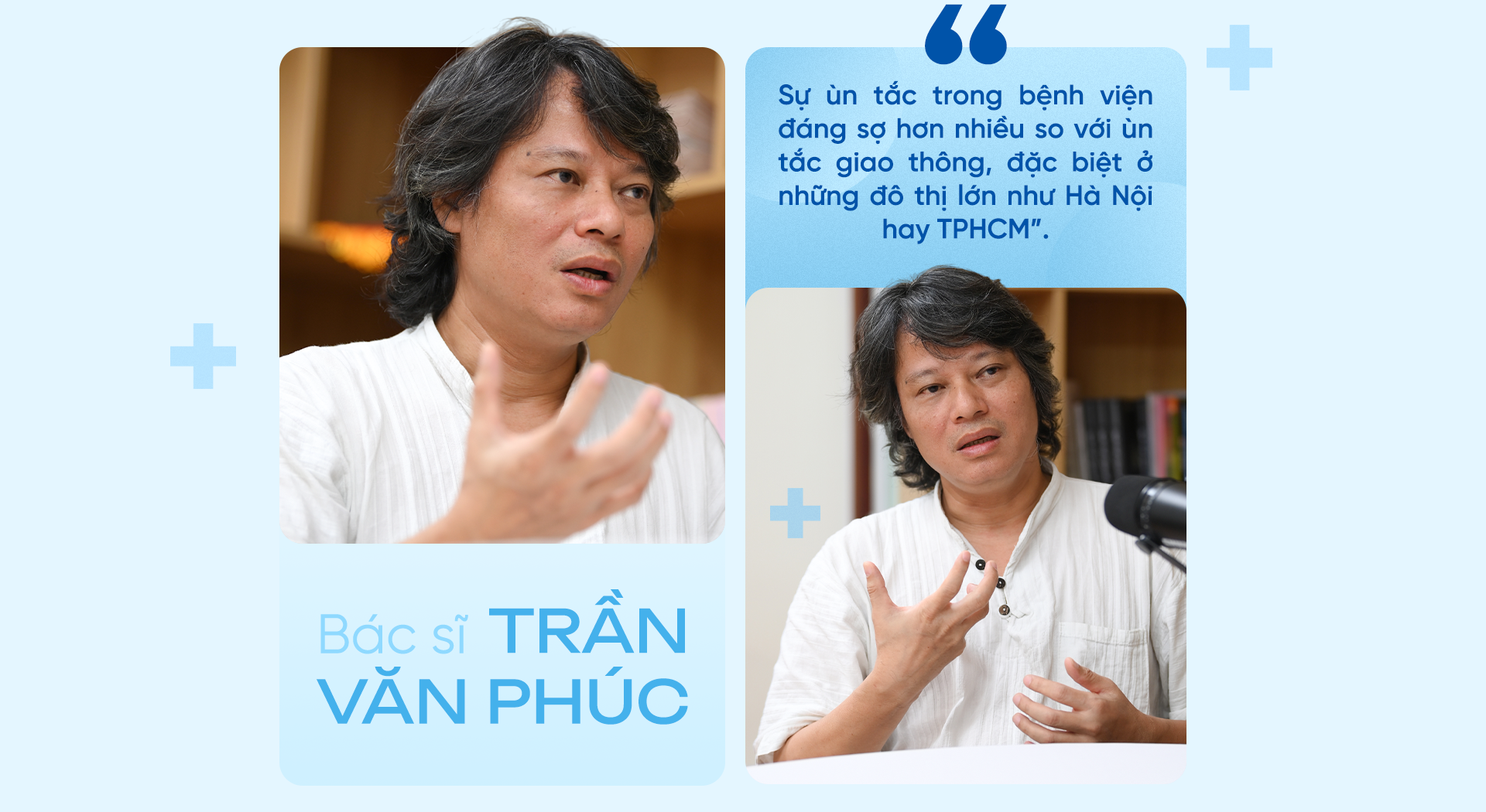 Bác sĩ Trần Văn Phúc: “Ùn tắc ở bệnh viện đáng sợ hơn ùn tắc giao thông” - 13 Bác sĩ Trần Văn Phúc: “Ùn tắc ở bệnh viện đáng sợ hơn ùn tắc giao thông” - 13