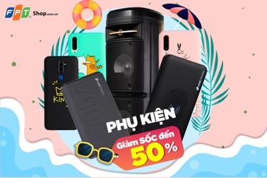 FPT Shop giảm đến 50% cho phụ kiện chính hãng