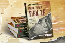 "Chiến tranh tiền tệ": Bóc trần những bí ẩn quyền lực tài chính toàn cầu