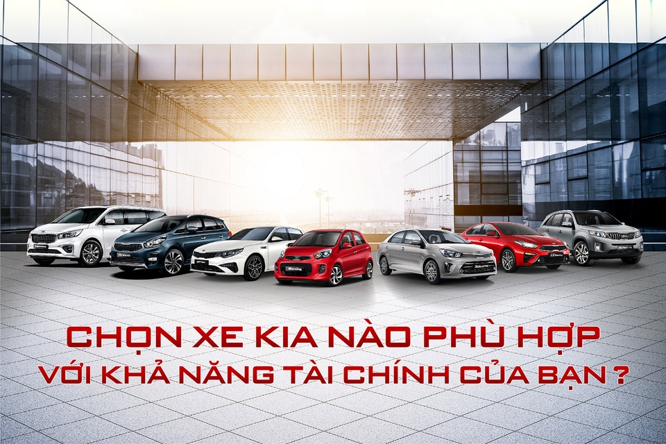 Chọn xe KIA nào phù hợp với khả năng tài chính của bạn? - 1 Chọn xe KIA nào phù hợp với khả năng tài chính của bạn? - 1